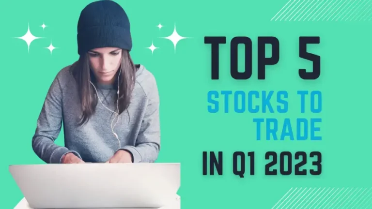 top 5 stocks to trade in q1 2023